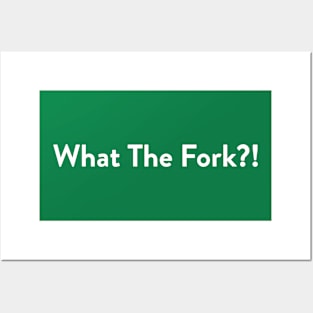 What The Fork?! Posters and Art